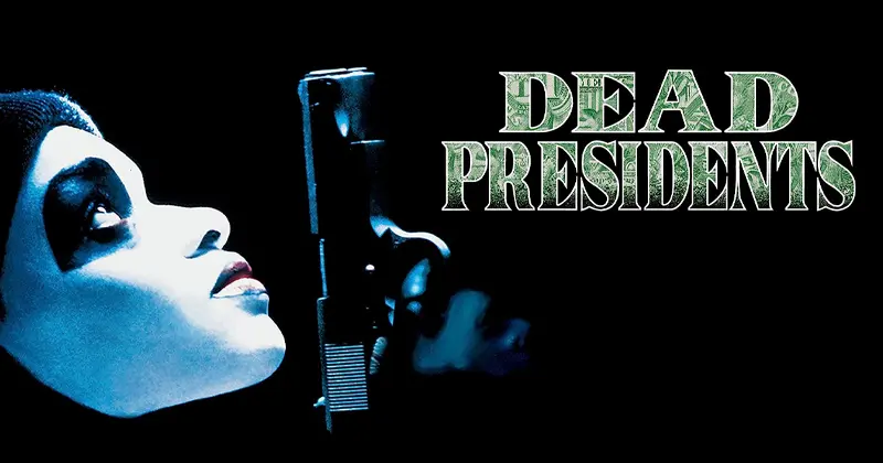 หนังวางแผนปล้น & จารกรรม เรื่อง Dead Presidents 1995