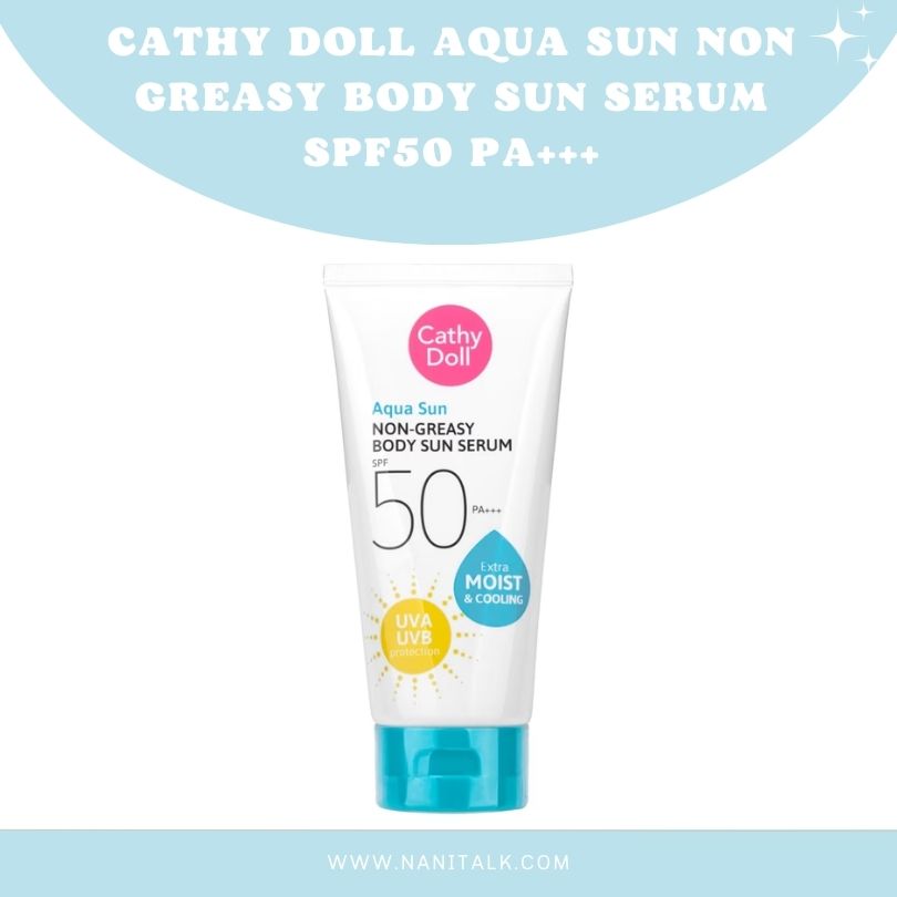 ครีมกันแดดทาตัว Cathy Doll Aqua Sun Non Greasy Body Sun Serum SPF50 PA