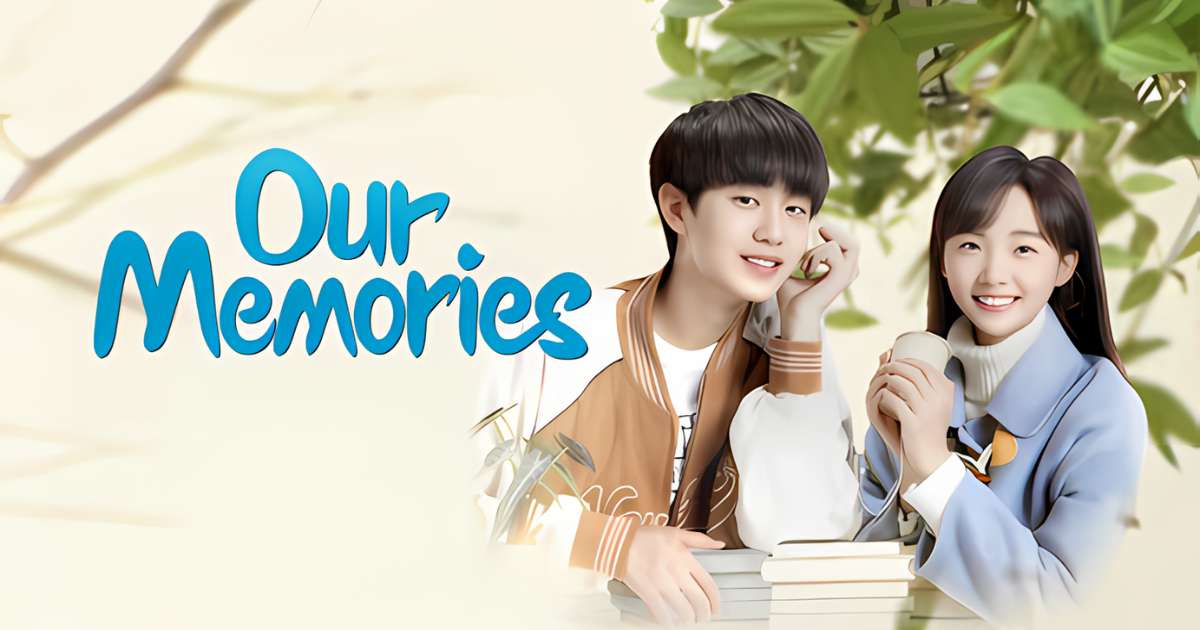 [รีวิว] ซีรีส์จีน Our Memories | รักวัยใสในความทรงจำ (2024)