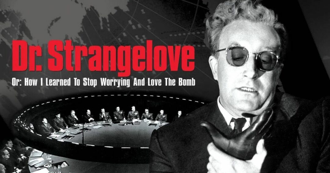 Dr Strangelove or How I Learned to Stop Worrying and Love the Bomb 1964