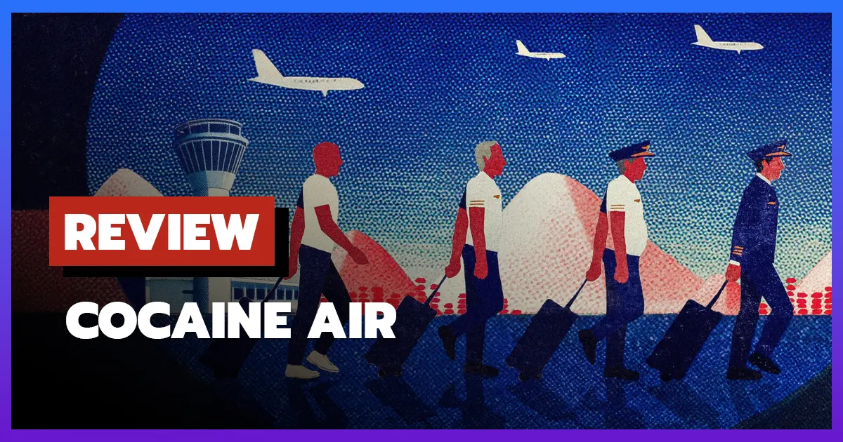 [รีวิว-เรื่องย่อ] Cocaine Air: Smugglers at 30000 Ft