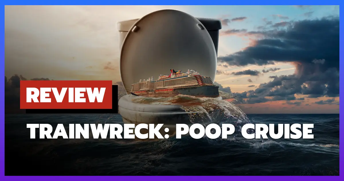 [รีวิว-เรื่องย่อ] Trainwreck: Poop Cruise (2025)