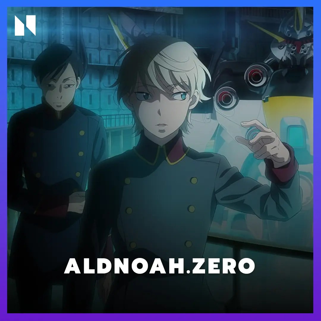 ALDNOAH ZERO (อัลด์โนอา.เซโร่)