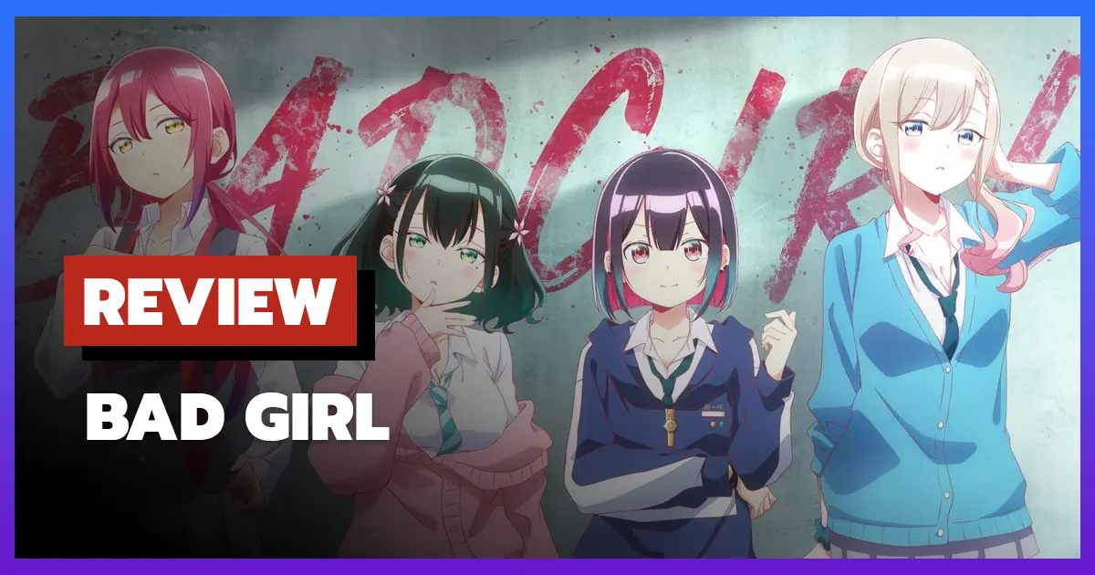 [รีวิว-เรื่องย่อ] Bad Girl (2025) สาวน้อยที่อยากเป็นสาวแสบเพื่อพิชิตใจรุ่นพี่