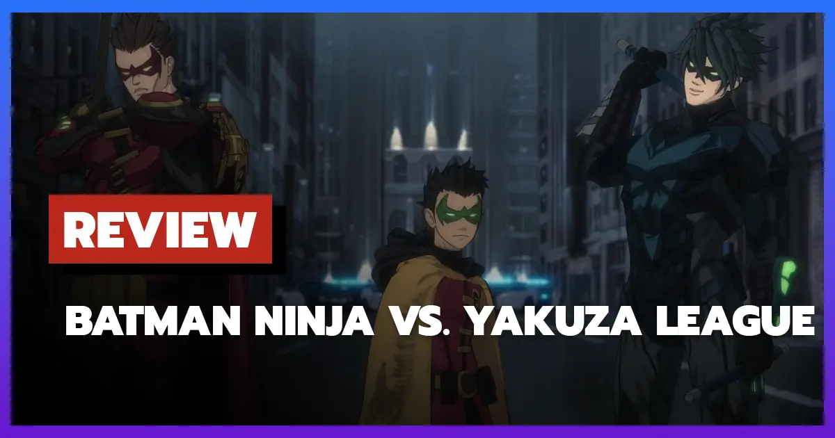 Review Batman Ninja vs Yakuza League