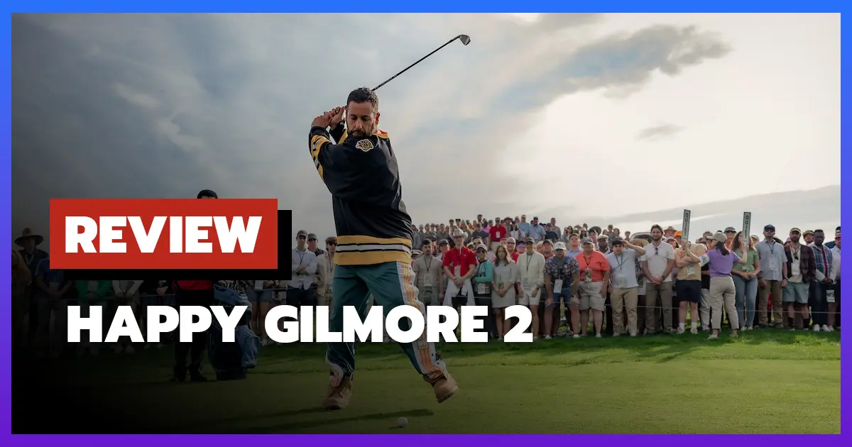 [รีวิว-เรื่องย่อ] แฮปปี้ กิลมอร์ | Happy Gilmore 2 (2025)