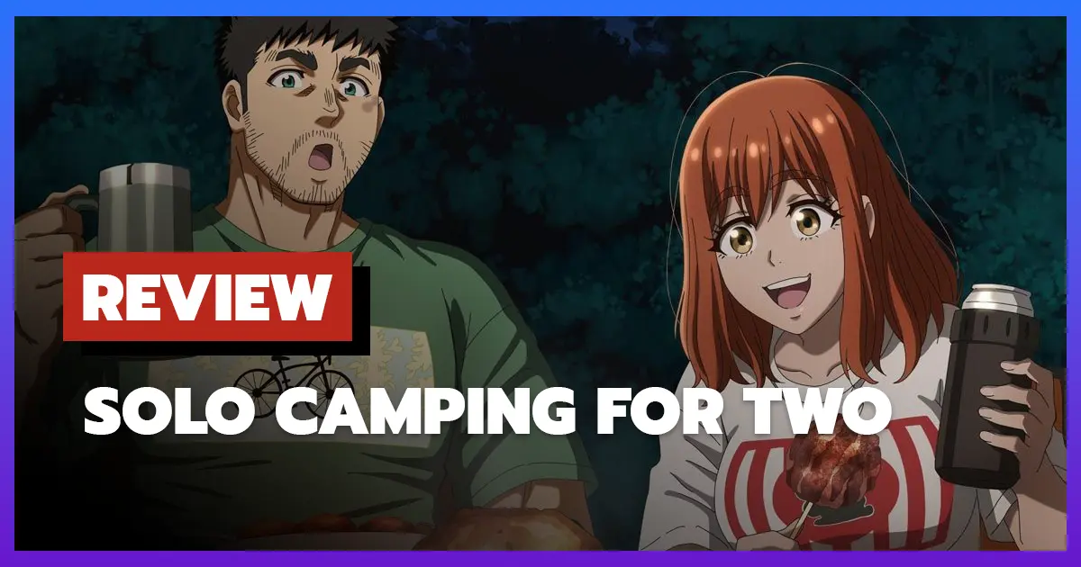[รีวิว-เรื่องย่อ] Solo Camping for Two (2025) การตั้งแคมป์ที่อาจไม่เหมาะกับทุกคน