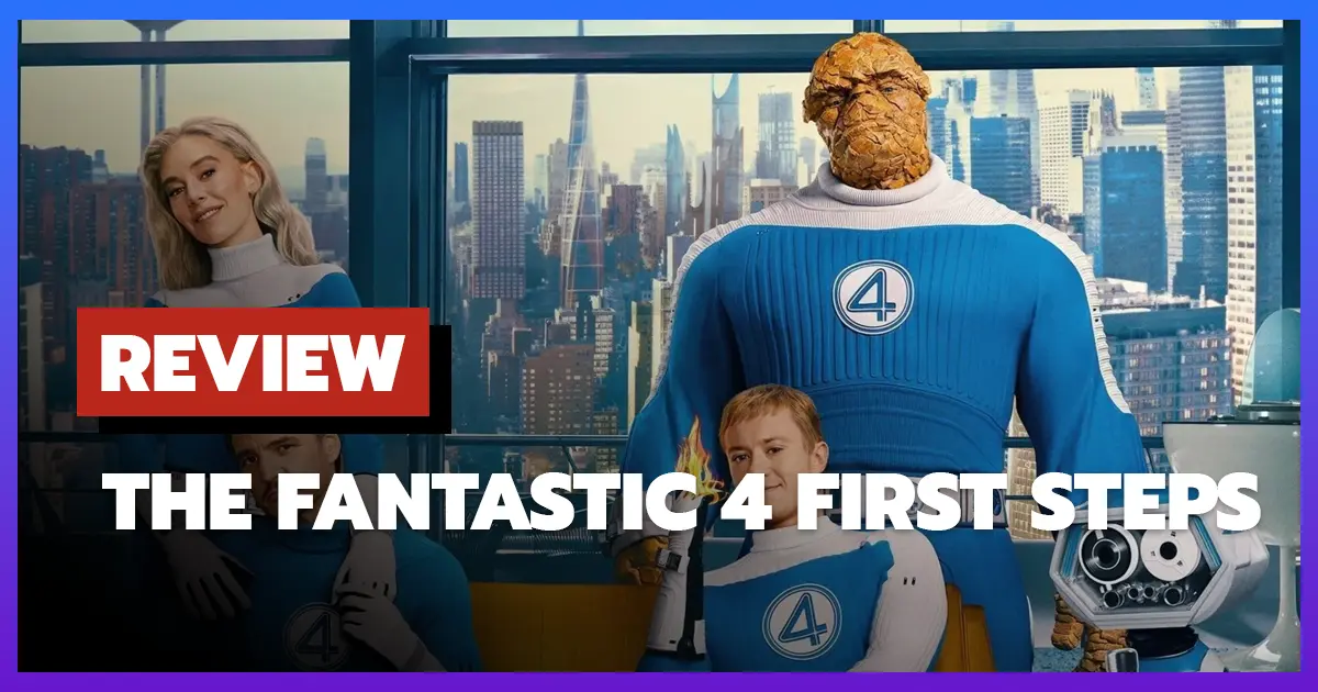 [รีวิว-เรื่องย่อ] The Fantastic Four: First Steps (2025)