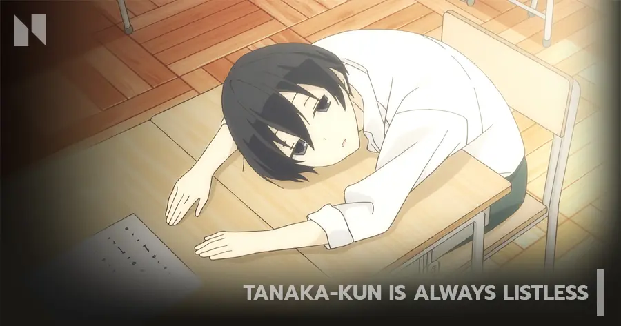 Tanaka kun is Always Listless