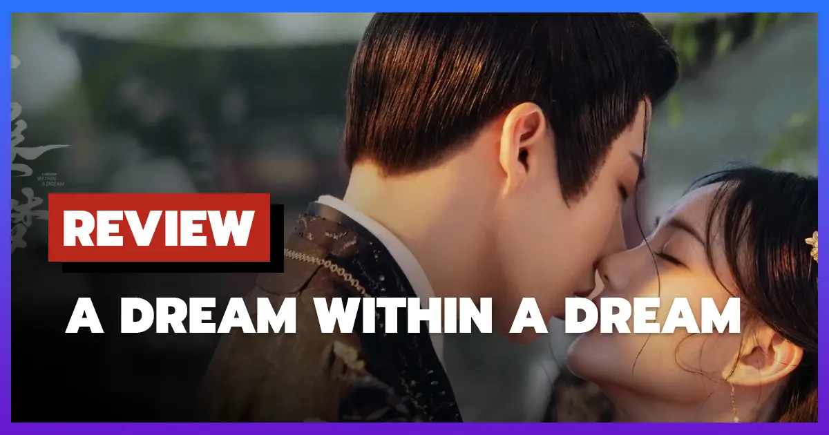 [รีวิว-เรื่องย่อ] คัมภีร์ร่วมฝัน | A Dream Within A Dream (2025) ซีรีส์จีนแฟนตาซี