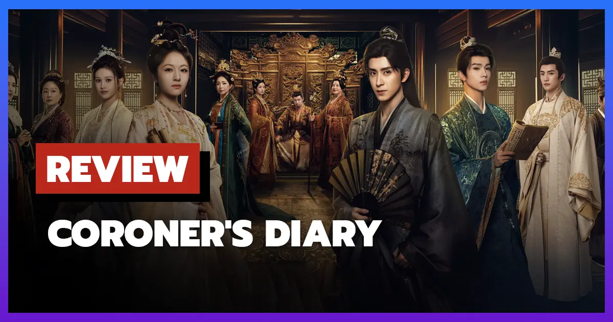 [รีวิว-เรื่องย่อ] บันทึกหิมะแห่งรุ่งอรุณ | Coroner's Diary (2025) ซีรีส์จีนสืบสวนสุดระทึก