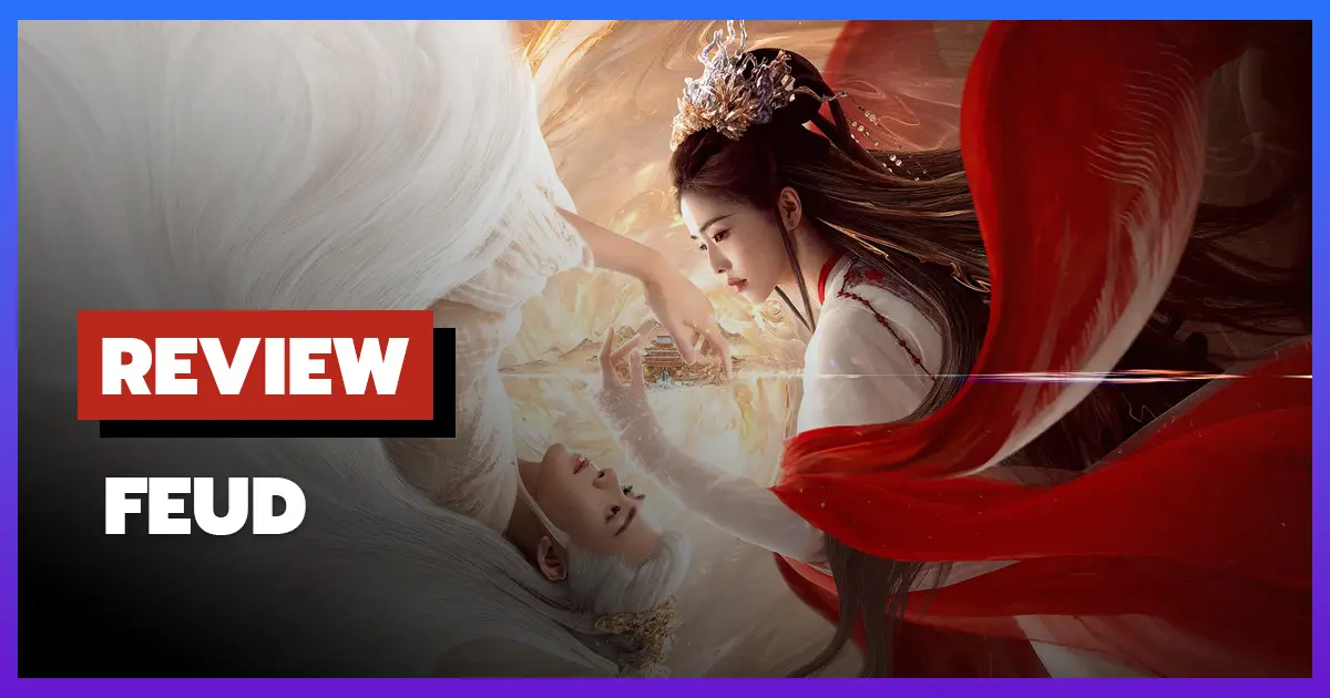[รีวิว-เรื่องย่อ] ตำนานจั้งไห่ | Feud (2025) ดราม่าแค้นสุดมันส์