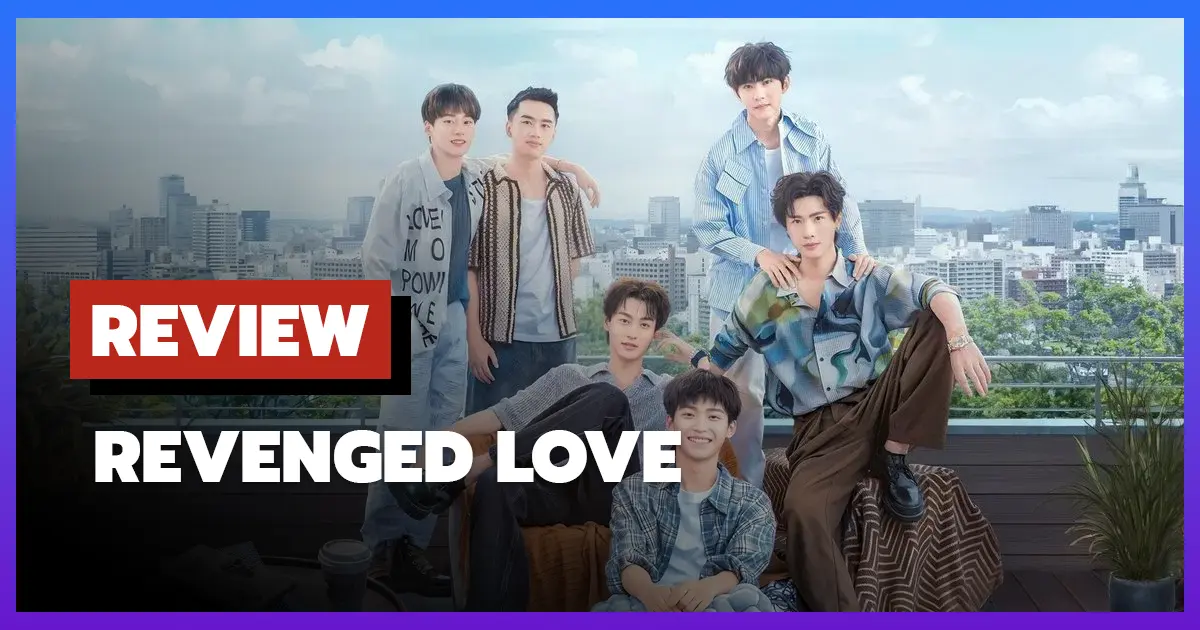 [รีวิว-เรื่องย่อ] ศัตรูหัวใจ คือแฟนใหม่ผมเอง | Revenged Love (2025)