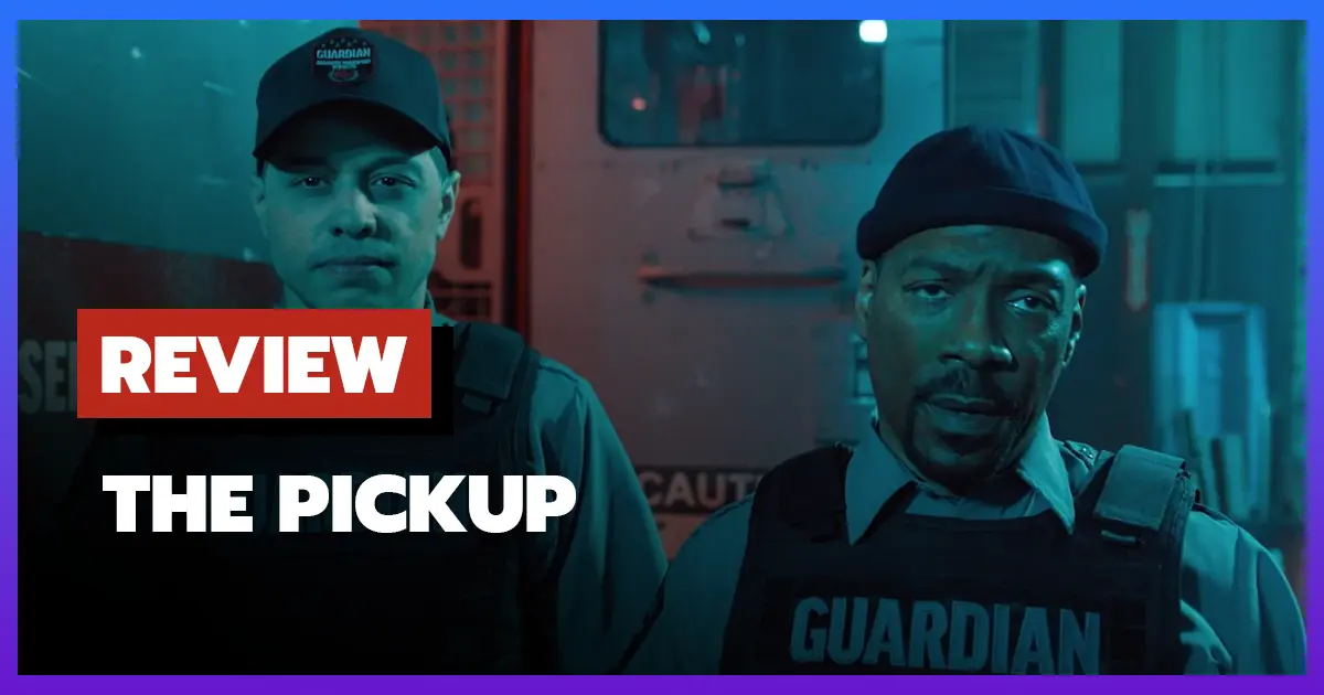 [รีวิว-เรื่องย่อ] เดอะพิคอัพ | The Pickup (2025) หนังแอคชั่นคอมเมดี้สุดมันส์