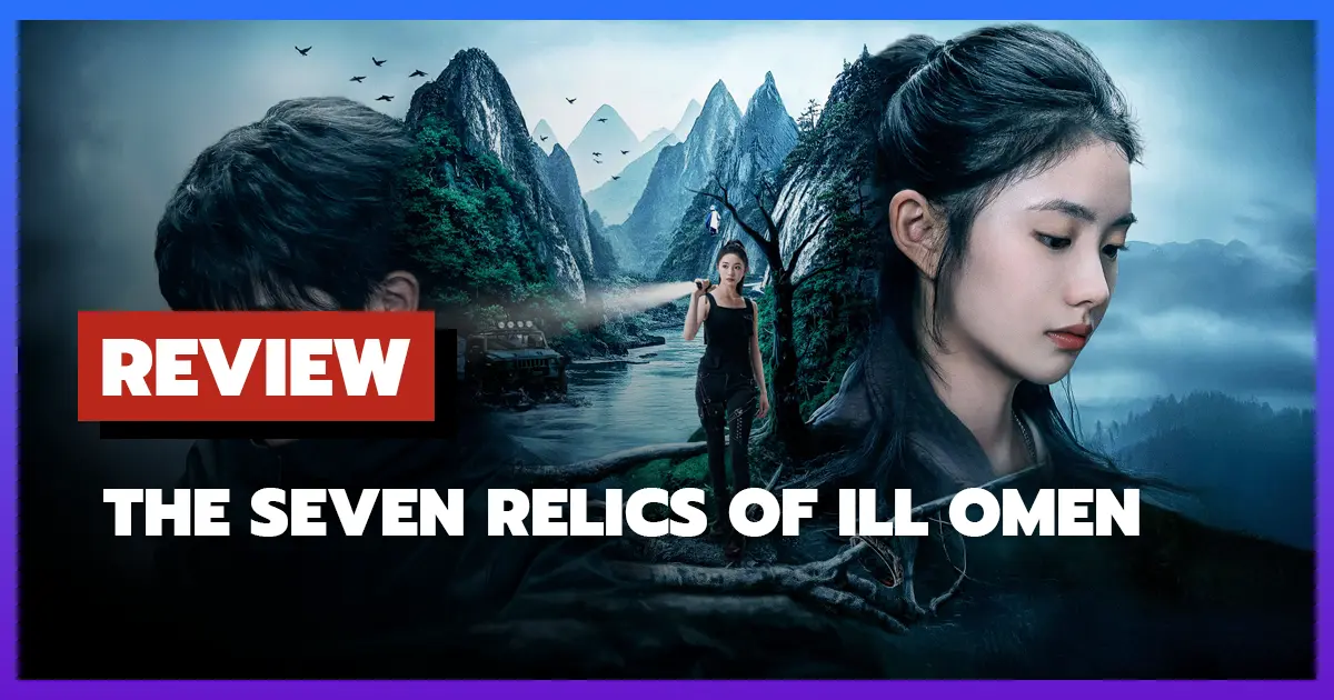 [รีวิว-เรื่องย่อ] เจ็ดคัมภีร์ผนึกมาร | The Seven Relics of Ill Omen (2025)