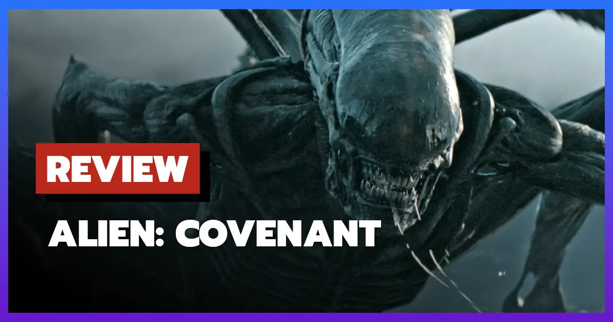 [รีวิว-เรื่องย่อ] เอเลี่ยน โคเวแนนท์ | Alien: Covenant (2017)