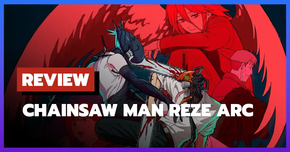 [รีวิว-เรื่องย่อ] เชนซอว์ แมน เดอะ มูฟวี่ เรื่องราวของเรเซ่ | Chainsaw Man Reze Arc (2025)