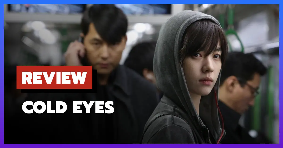 [รีวิว-เรื่องย่อ] โคลด์ อายส์ | Cold Eyes (2013) หนังแอ็คชั่นไล่ล่าติดตาม