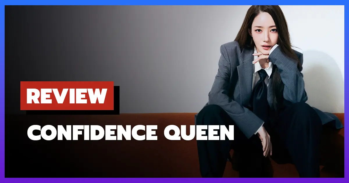 [รีวิว-เรื่องย่อ] ราชินีนักต้ม | Confidence Queen (2025) ซีรีส์ดราม่าต้มตุ๋นสุดฮา