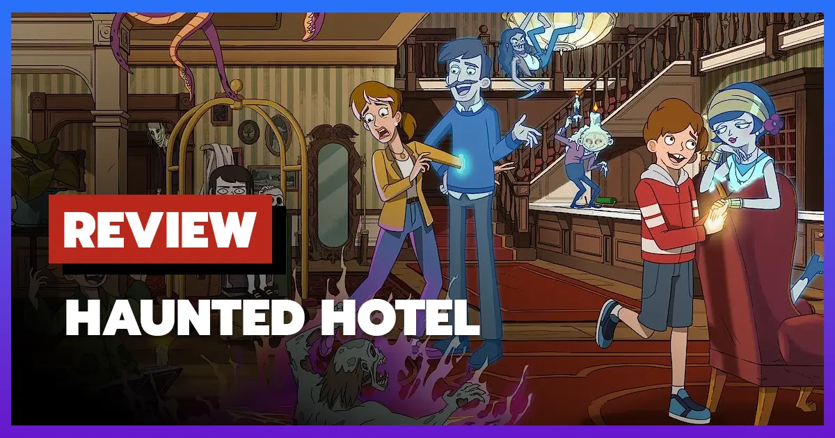 [รีวิว-เรื่องย่อ] โรงแรมผีป่วน | Haunted Hotel (2025) ซีรีส์อนิเมชันผีฮาแตก