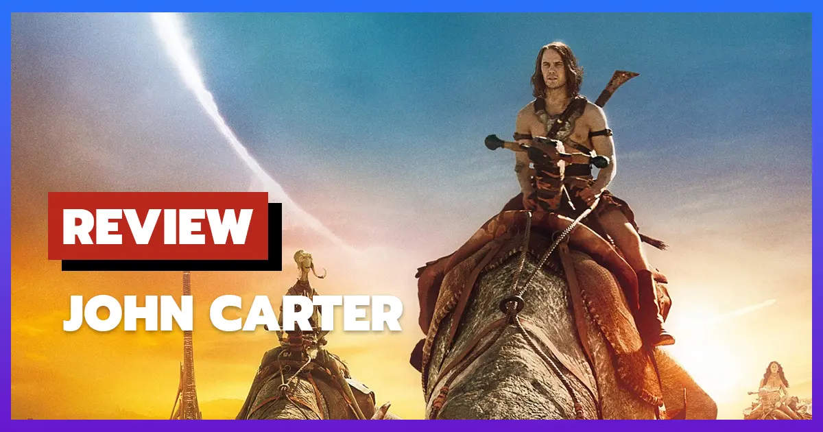 [รีวิว-เรื่องย่อ] นักรบสงครามข้ามจักรวาล | John Carter (2012)