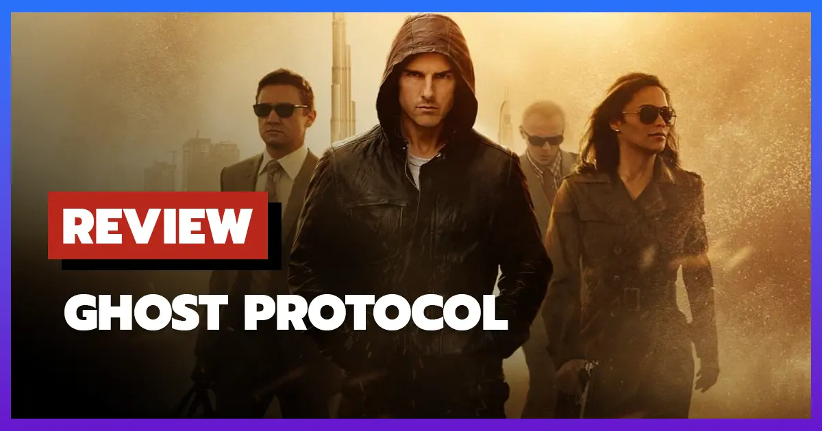 [รีวิว-เรื่องย่อ] Mission: Impossible – Ghost Protocol (2011)