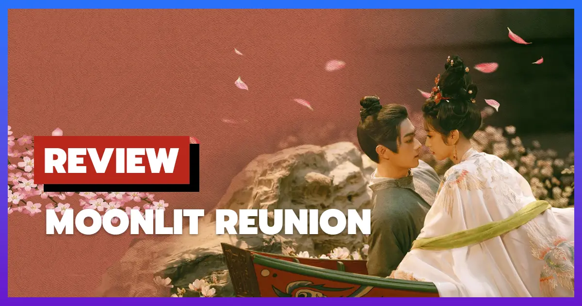 [รีวิว-เรื่องย่อ] ใต้แสงจันทร์วันหวนคืน | Moonlit Reunion (2025)