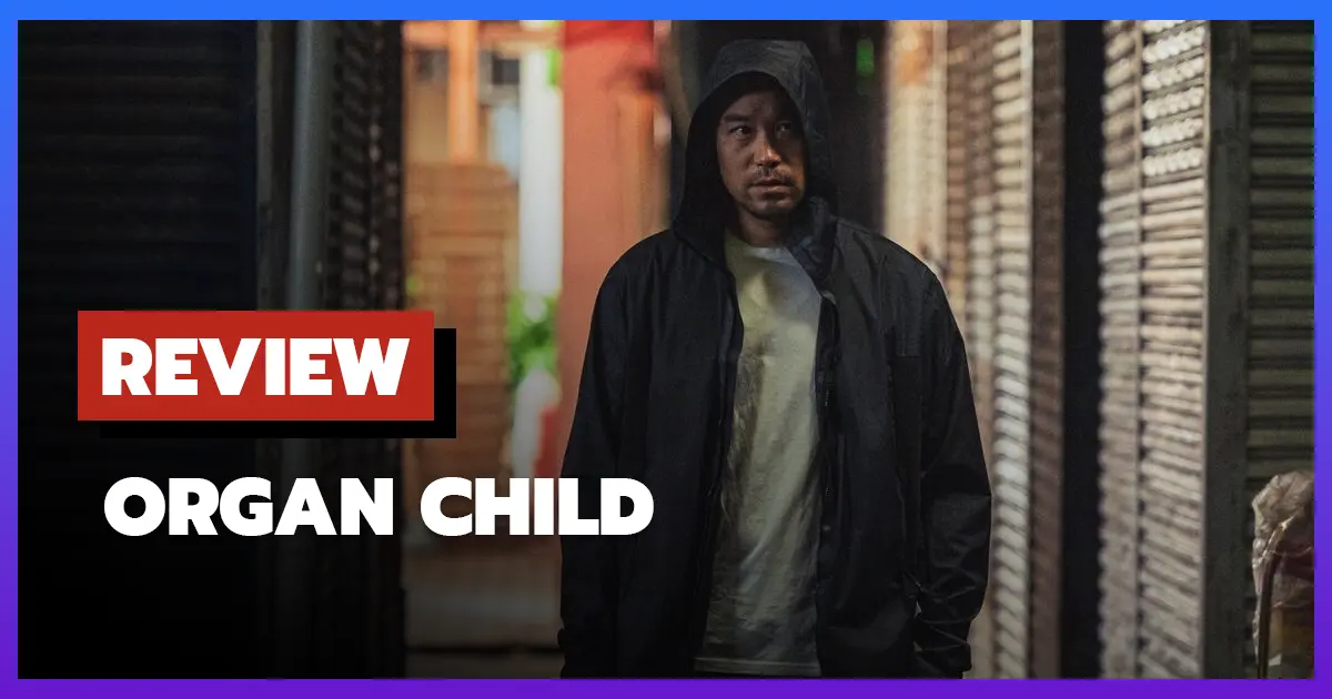 [รีวิว-เรื่องย่อ] อวัยวะเถื่อน | Organ Child (2025)