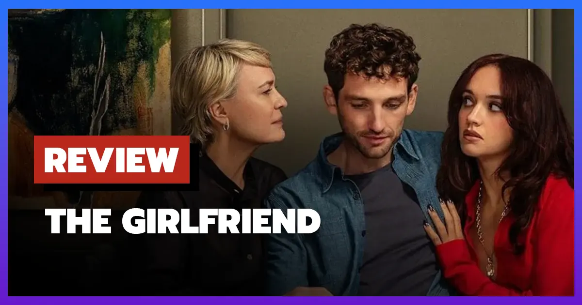 [รีวิว-เรื่องย่อ] เดอะเกิร์ลเฟรนด์: หวง ลวง หลง | The Girlfriend (2025) ซีรีส์ระทึกขวัญจิตวิทยา