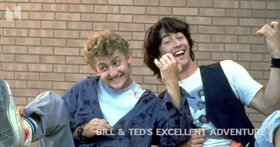 Bill & Ted’s Excellent Adventure