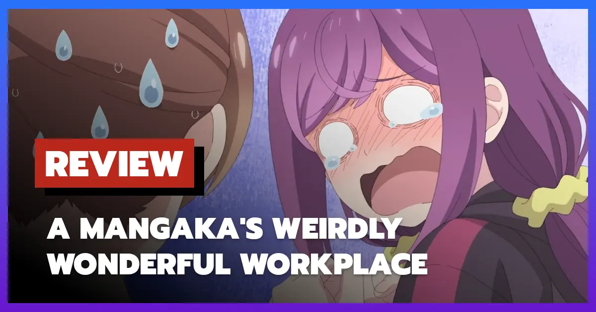 [รีวิว-เรื่องย่อ] A Mangaka's Weirdly Wonderful Workplace (2025)