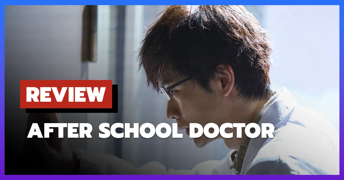 [รีวิว-เรื่องย่อ] หมอโรงเรียนสุดกร้าว | After School Doctor (2024)