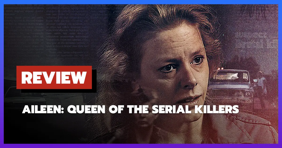 [รีวิว-เรื่องย่อ] Aileen: Queen of the Serial Killers (2025)