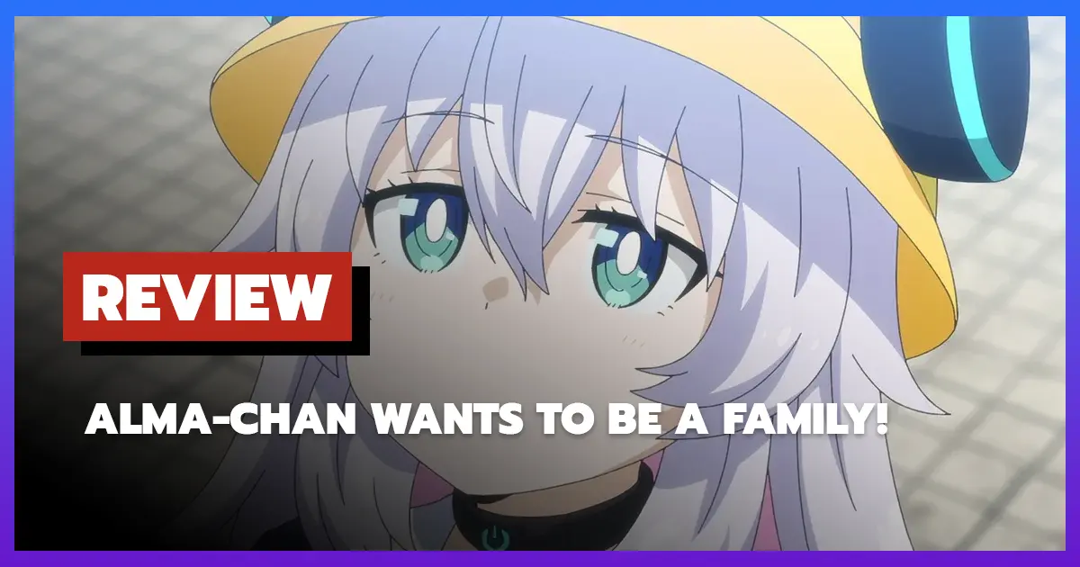 [รีวิว-เรื่องย่อ] Alma-Chan Wants to Be a Family! (2025)