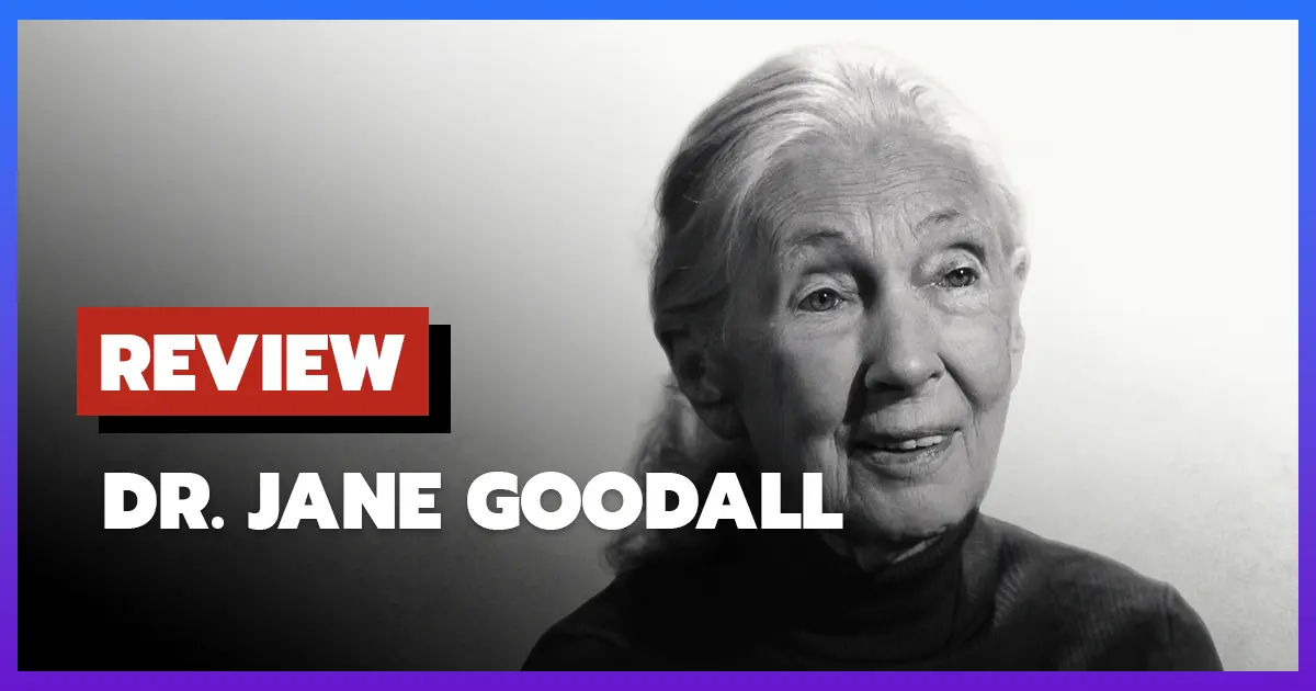 [รีวิว-เรื่องย่อ] คำสั่งลาสุดท้าย: ดร.เจน กูดอลล์ | Famous Last Words: Dr. Jane Goodall (2025)