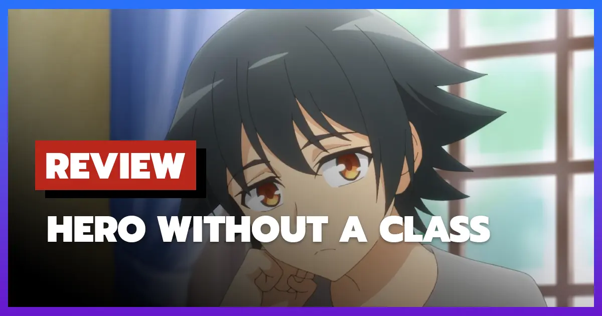 [รีวิว-เรื่องย่อ] ผู้กล้าไร้อาชีพ | Hero Without a Class (2025)