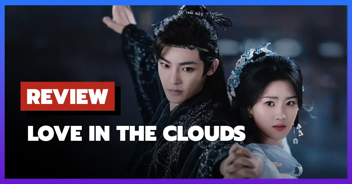 [รีวิว-เรื่องย่อ] สู่ห้วงเมฆา | Love in the Clouds (2025)