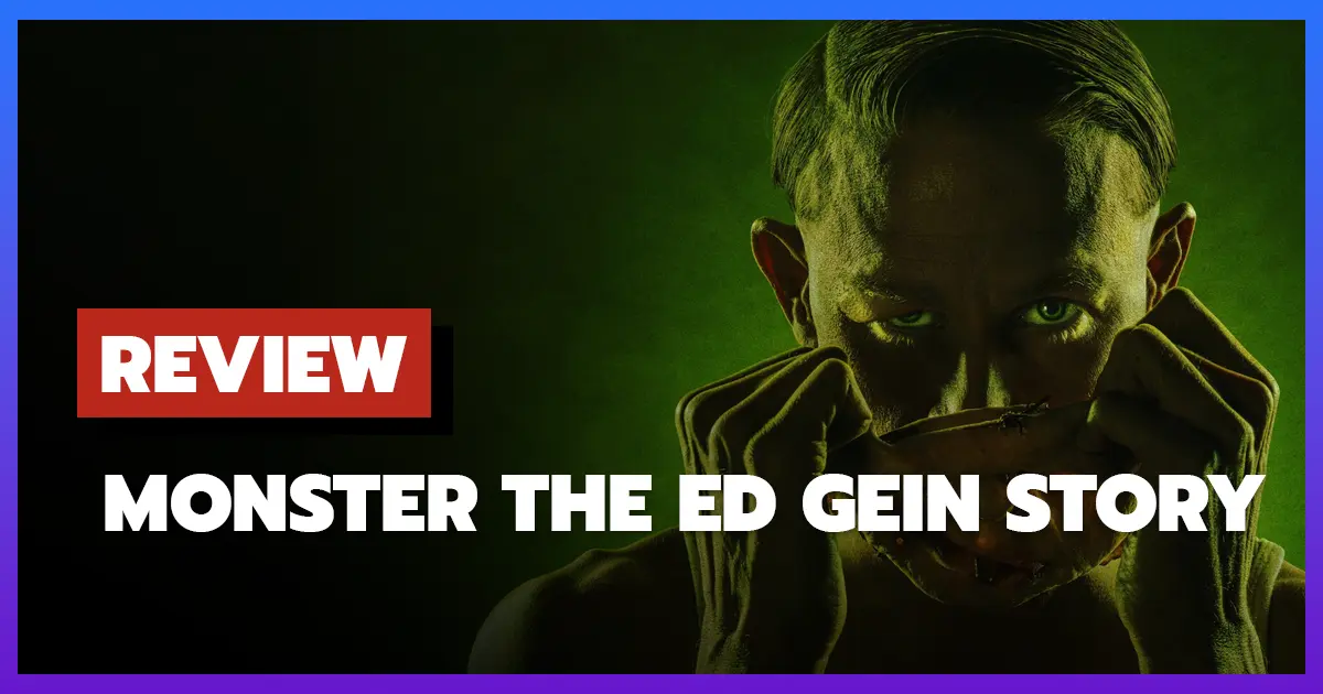 [รีวิว-เรื่องย่อ] ปีศาจ: เรื่องราวของเอ็ด กีน | Monster: The Ed Gein Story (2025)