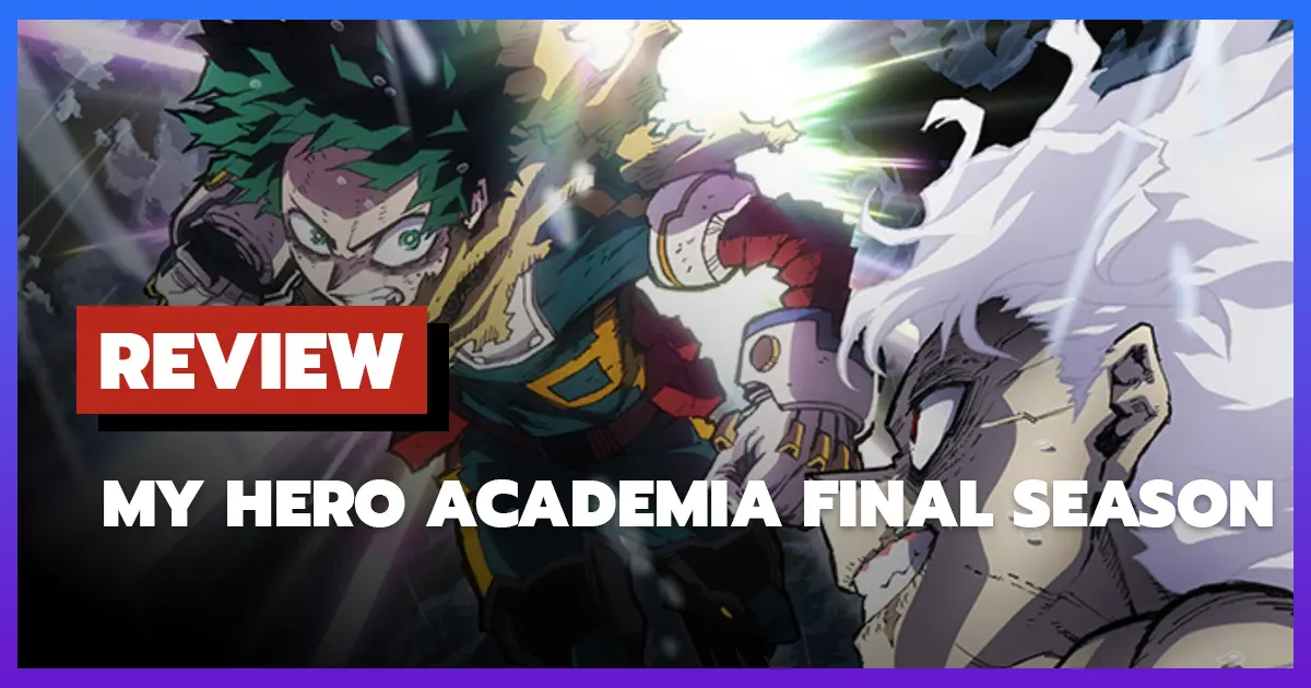 [รีวิว-เรื่องย่อ] My Hero Academia Final Season (Season 8)