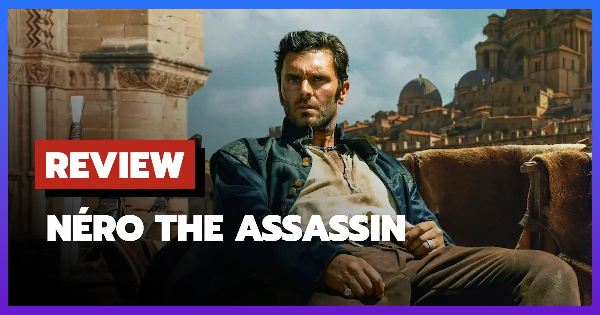 [รีวิว-เรื่องย่อ] กาลครั้งหนึ่งของนักฆ่า | Néro the Assassin (2025)