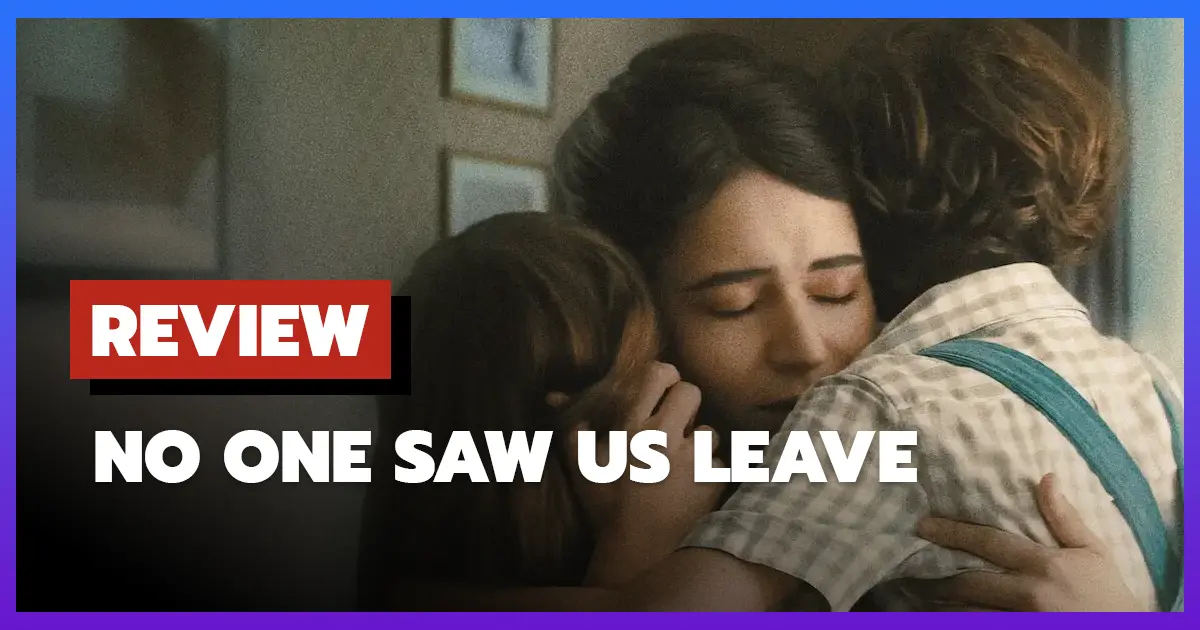 [รีวิว-เรื่องย่อ] เมื่อลูกของเธอหายตัวไป | No One Saw Us Leave (2025)
