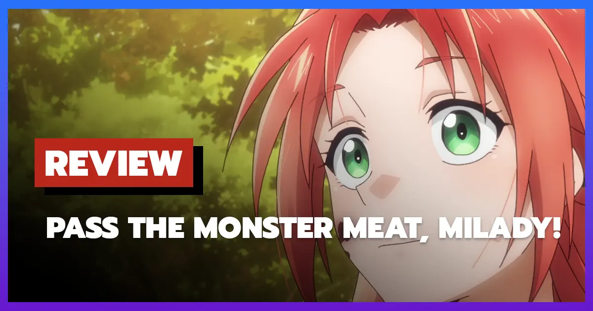 [รีวิว-เรื่องย่อ] Pass the Monster Meat, Milady! (2025)