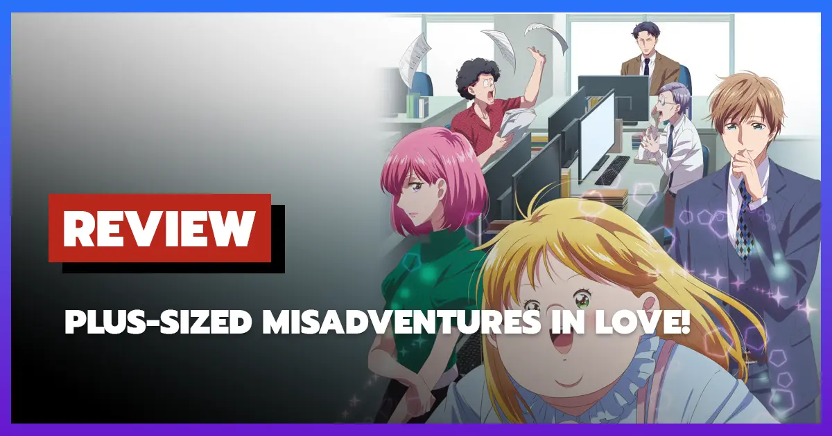 [รีวิว-เรื่องย่อ] Plus-Sized Misadventures in Love! (2025)