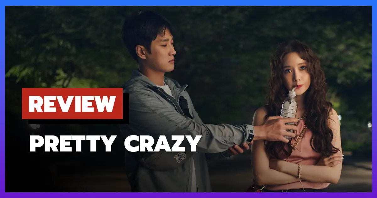 [รีวิว-เรื่องย่อ] เดี๋ยวสวย เดี๋ยวแสบ ผมแทบจะเครซี่ | Pretty Crazy (2025)