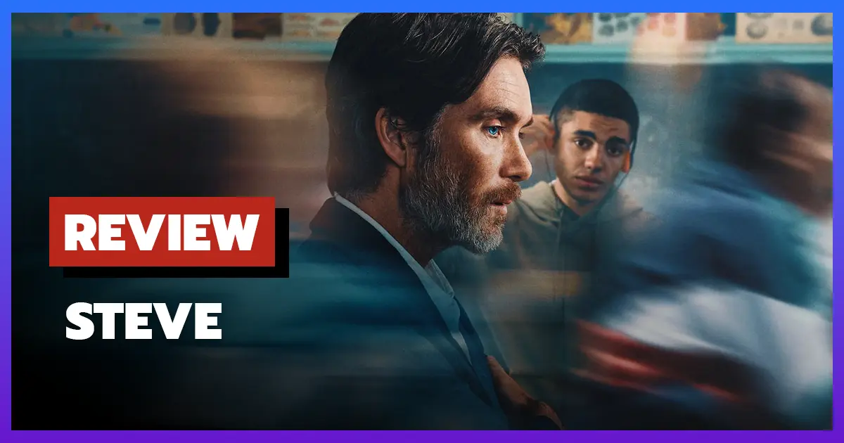 [รีวิว-เรื่องย่อ] สตีฟ | Steve (2025) หนังดราม่าโรงเรียนปัญหา