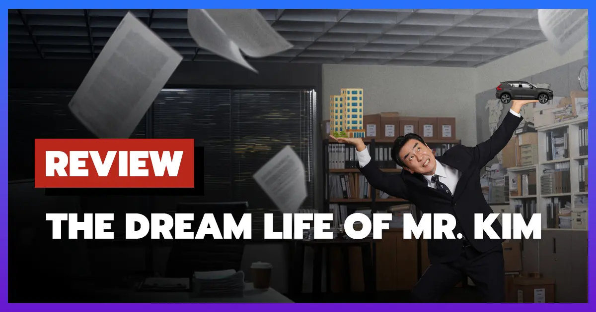 [รีวิว-เรื่องย่อ] ชีวิตในฝันของคุณคิม | The Dream Life of Mr. Kim (2025)