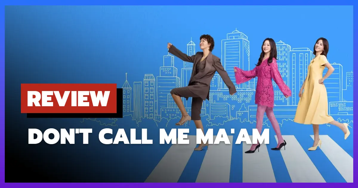 [รีวิว-เรื่องย่อ] อย่าเรียกฉันว่าคุณป้า | Don't Call Me Ma'am (2025)
