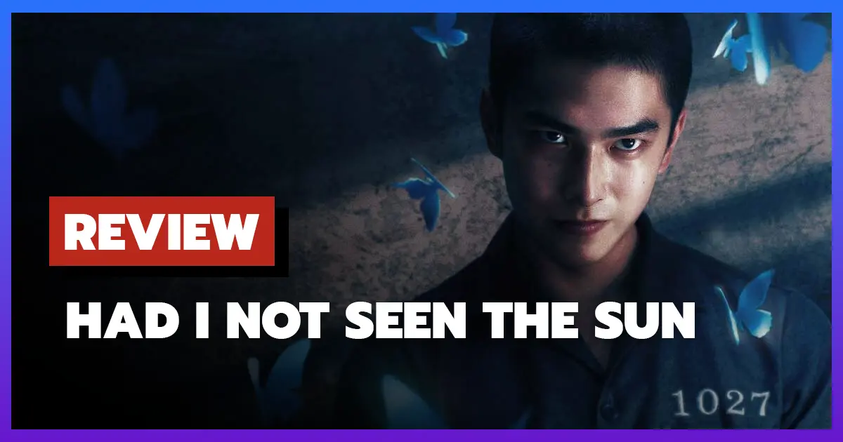 [รีวิว-เรื่องย่อ] หากโลกของฉันไม่มีตะวันให้เห็น | Had I Not Seen the Sun (2025)