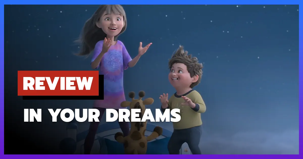 [รีวิว-เรื่องย่อ] ผจญภัยในฝัน | In Your Dreams (2025)