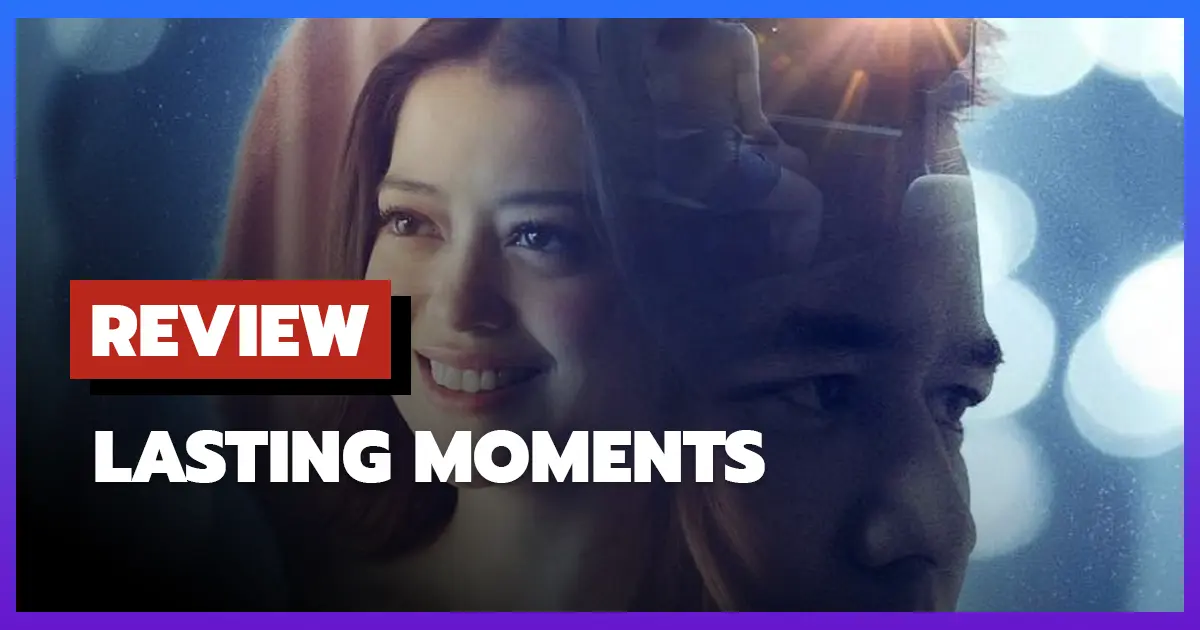 [รีวิว-เรื่องย่อ] ช่วงเวลาที่ตราตรึง | Lasting Moments (2025)